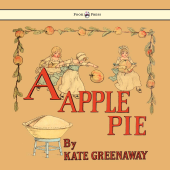 A Apple Pie - Illustrated by Kate Greenaway - Kate Greenaway