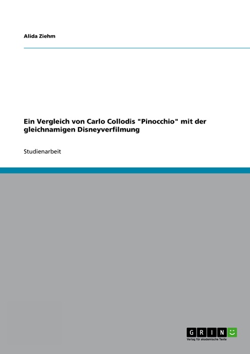 Ein Vergleich von Carlo Collodis “Pinocchio” mit der gleichnamigen Disneyverfilmung