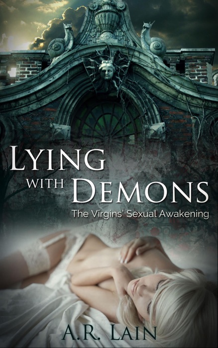 Lying with Demons: The Virgins' Sexual Awakening (A paranormal monster breeding erotic story)