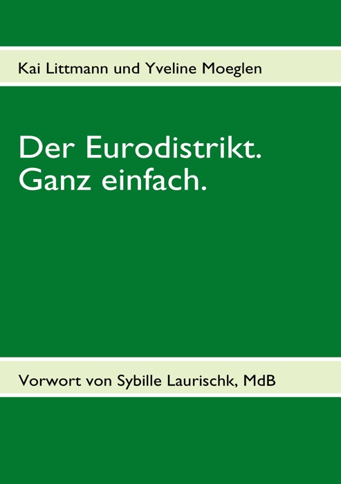 Der Eurodistrikt. Ganz einfach.