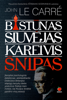 Bastūnas, Siuvėjas, Kareivis, Šnipas - John le Carré