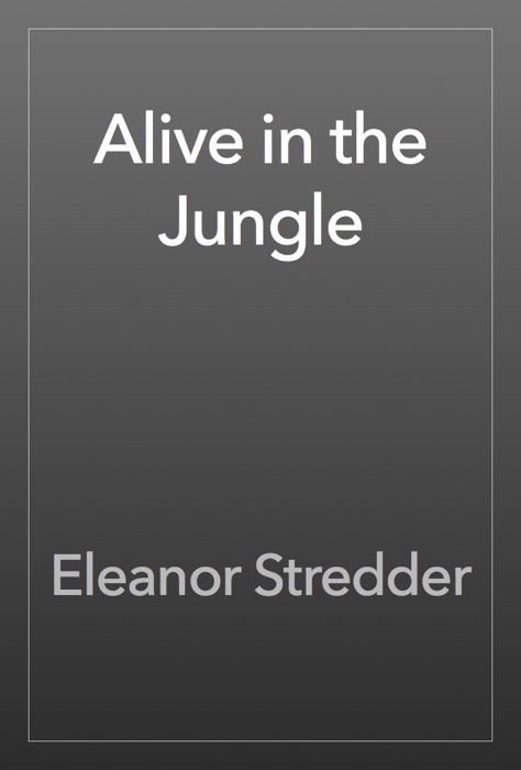 Alive in the Jungle