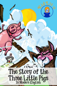 The Story of the Three Little Pigs In Modern English (Translated) - Joseph Jacobs & KidLit-O