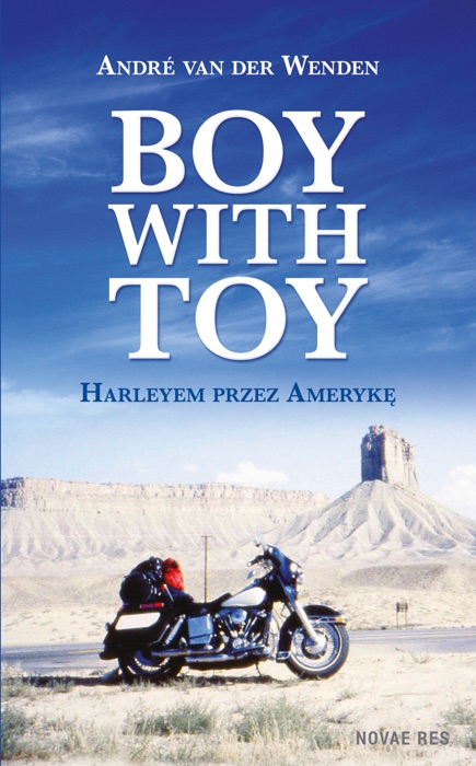 Boy with Toy. Harleyem przez Amerykę