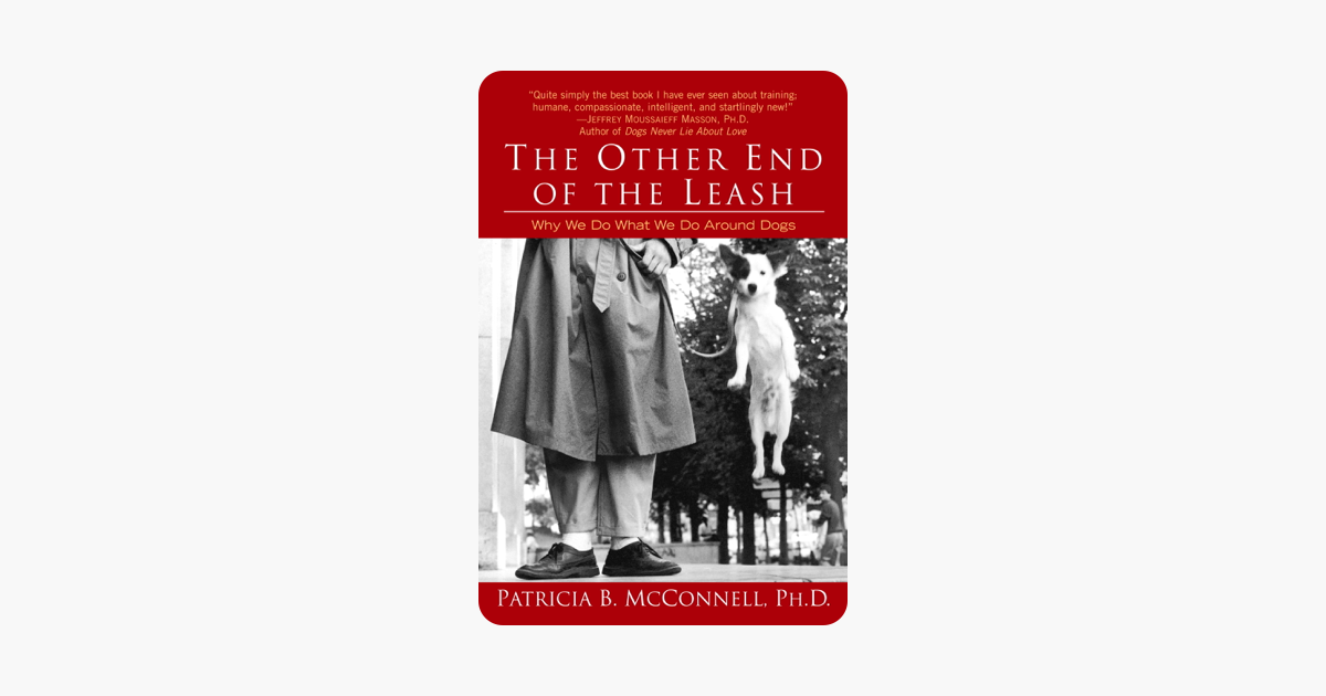 The Other End of the Leash - Patricia McConnell, Ph.D., The Other End of the Leash - Patricia McConnell, Ph.D.,
