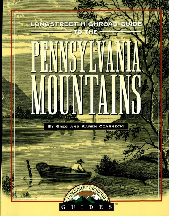 Longstreet Highroad Guide to the Pennsylvania Mountains