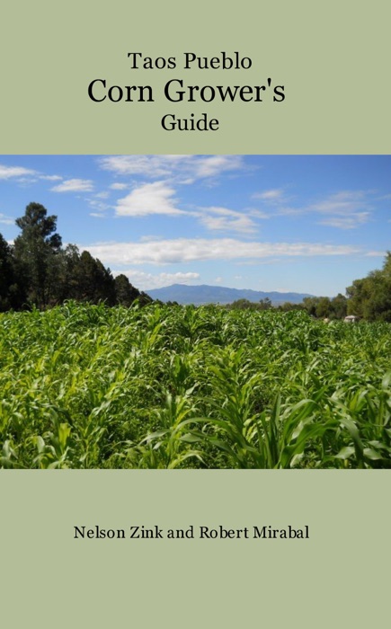 Taos Pueblo Corn Grower's Guide