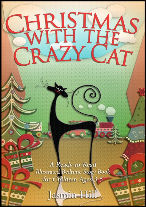Christmas With The Crazy Cat: A Ready-to-Read Illustrated Bedtime Story Book For Ages 3-5