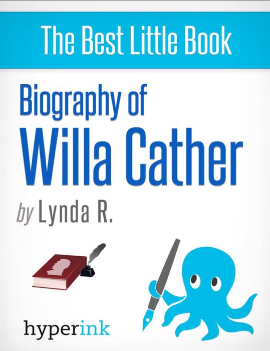 Willa Cather: A Biography