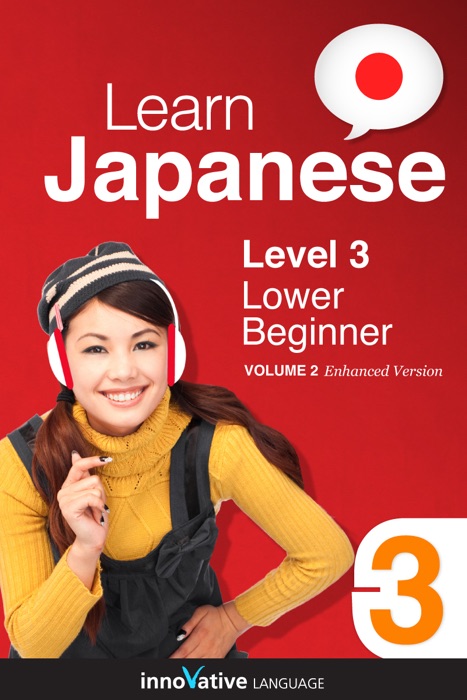 Learn Japanese -  Level 3: Lower Beginner Japanese (Enhanced Version)