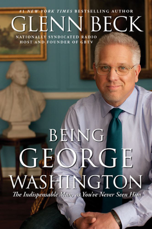 Read & Download Being George Washington Book by Glenn Beck Online