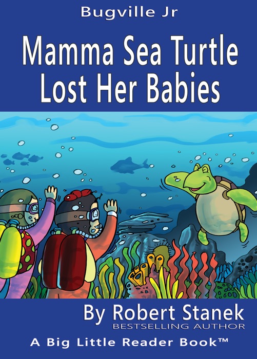 Mamma Sea Turtle Lost Her Babies. A Silly Colors and Shapes Picture Book