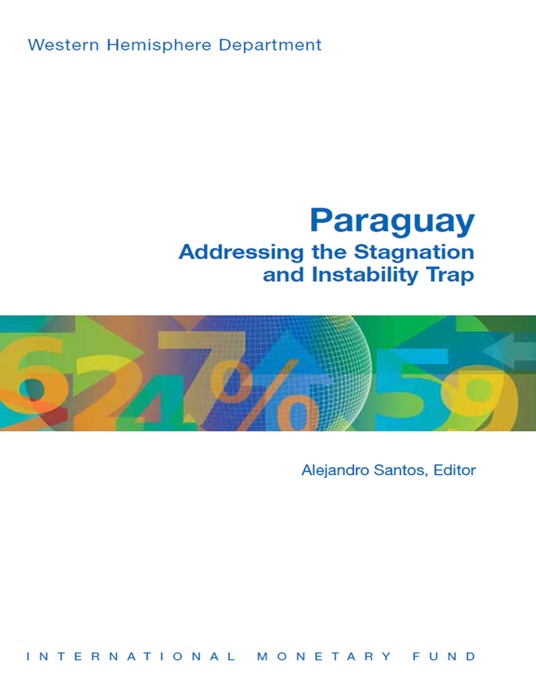 Paraguay: Addressing the Stagnation and Instability Trap