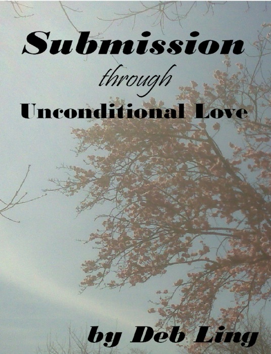 Submission Through Unconditional Love
