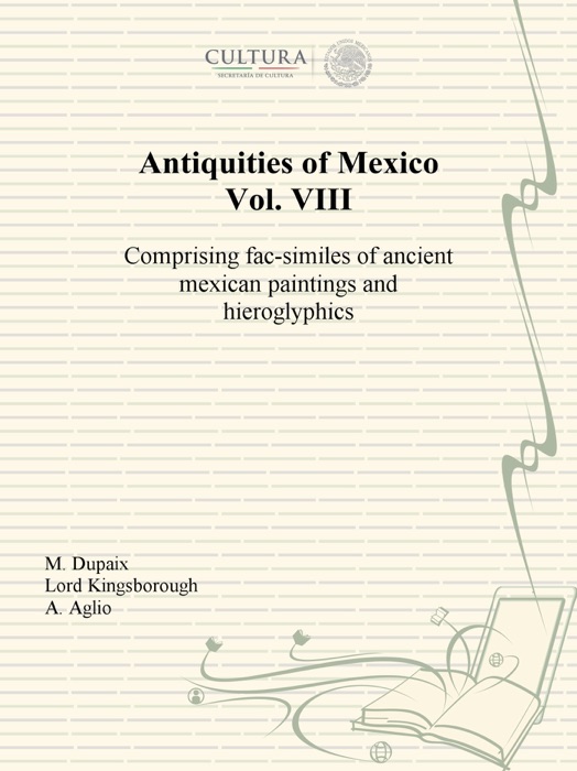 Antiquities of Mexico Vol. VIII