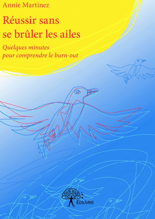 Réussir sans se brûler les ailes