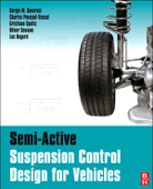 Semi-Active Suspension Control Design for Vehicles (Enhanced Edition) - Sergio M. Savaresi, Charles Poussot-Vassal, Cristiano Spelta, O. Sename & Luc Dugard