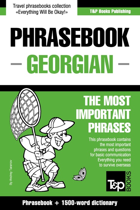 Phrasebook Georgian: The Most Important Phrases - Phrasebook + 1500-Word Dictionary