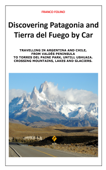 Discovering Patagonia and Tierra Del Fuego by Car - Franco Folino