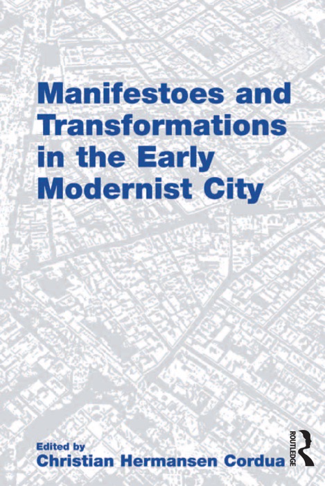 Manifestoes and Transformations in the Early Modernist City