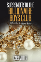 Cara Miller - Surrender to the Billionaire Boys Club artwork
