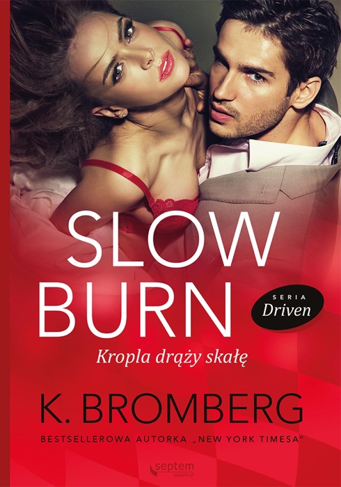 Slow Burn. Kropla draży skałę. Seria Driven