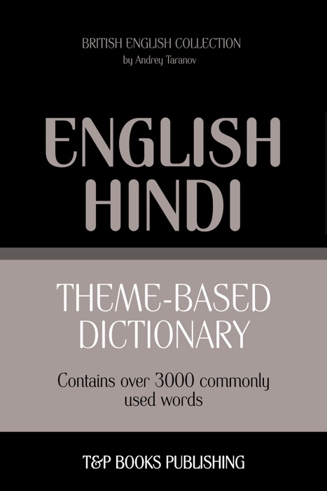 Theme-based dictionary British English-Hindi: 3000 words