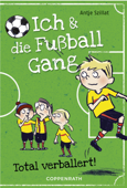 Ich & die Fußballgang (Band 2) - Antje Szillat