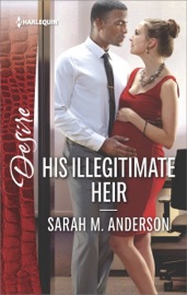 His Illegitimate Heir - Sarah M. Anderson by  Sarah M. Anderson PDF Download