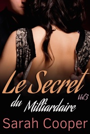 Le Secret du Milliardaire vol. 3 - Sarah Cooper