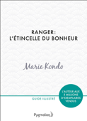 Ranger : l'étincelle du bonheur - Marie Kondo