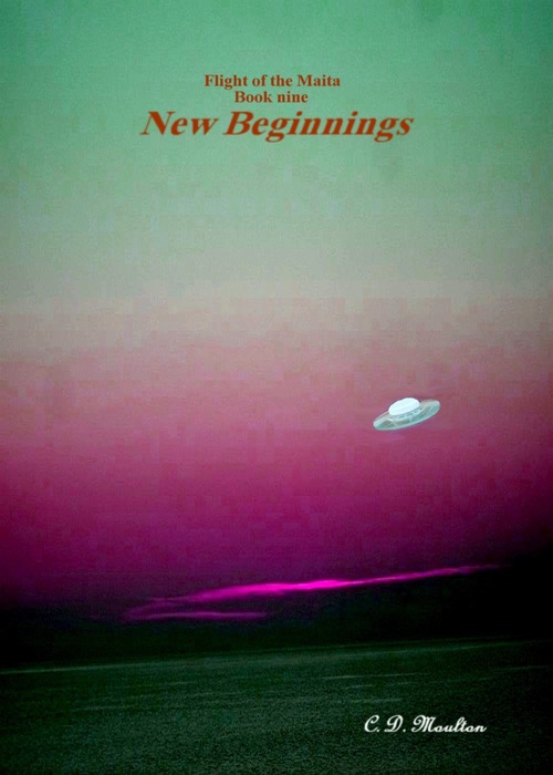 Flight of the Maita Book Nine: New Beginnings