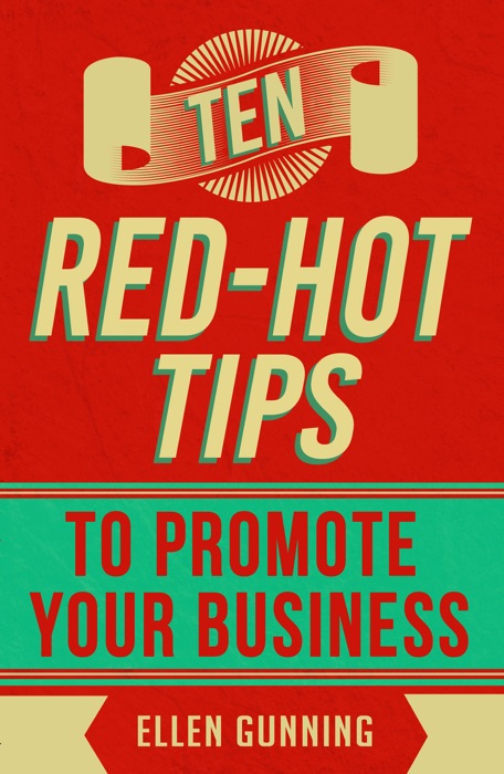 Ten Red Hot Tips to promote your business