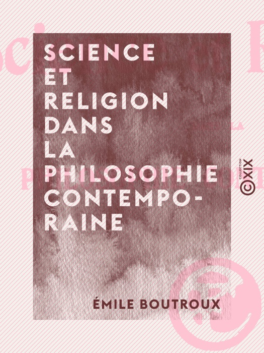 Science et Religion dans la philosophie contemporaine