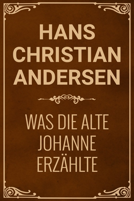 Was die alte Johanne erzählte