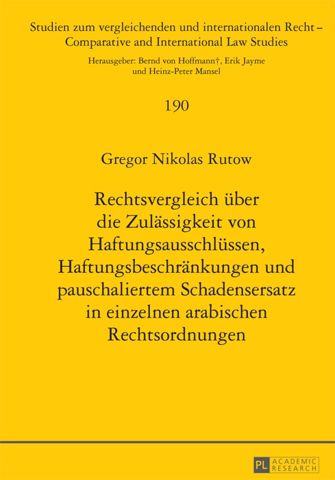 Rechtsvergleich über die Zulässigkeit von Haftungsausschlüssen, Haftungsbeschränkungen und pauschaliertem Schadensersatz in einzelnen arabischen Rechtsordnungen