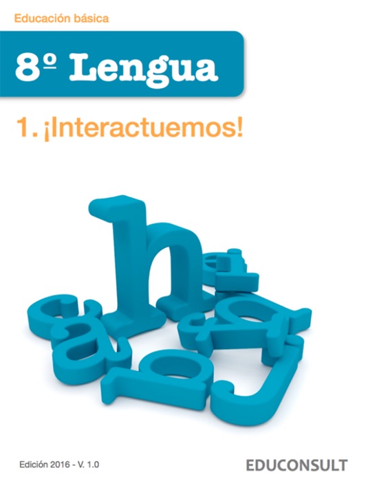 Lengua 8º Educ. básica. ¡Interactuemos!