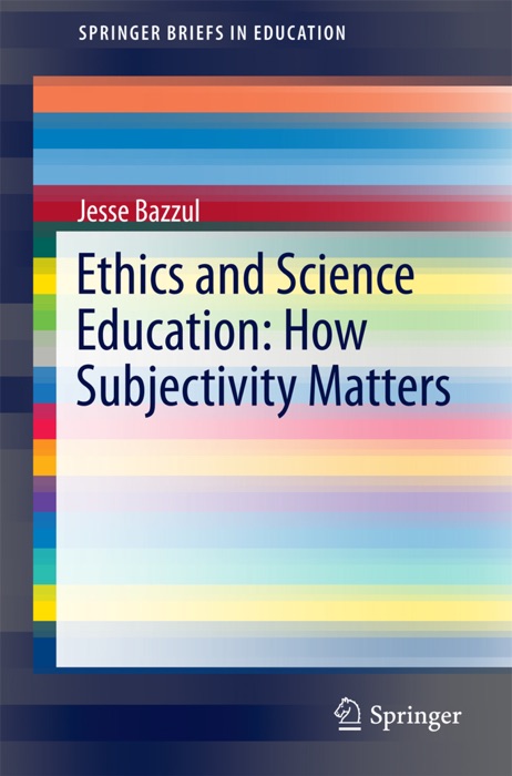 Ethics and Science Education: How Subjectivity Matters