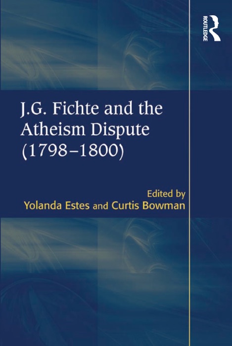 J.G. Fichte and the Atheism Dispute (1798–1800)