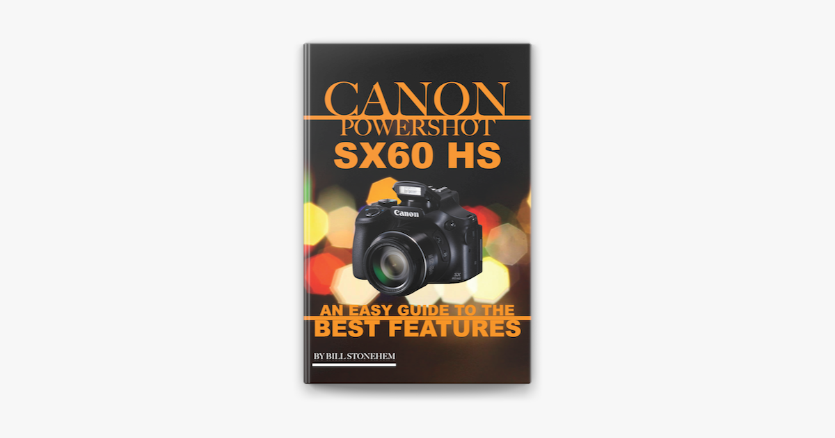 ‎Canon Powershot Sx60 Hs: An Easy Guide to the Best Features on Apple Books