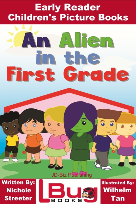 An Alien in the First Grade: Early Reader - Children's Picture Books