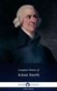 Delphi Complete Works of Adam Smith (Illustrated) - Adam Smith