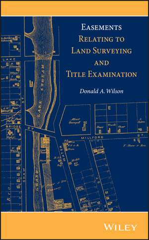 Read & Download Easements Relating to Land Surveying and Title Examination Book by Donald A. Wilson Online