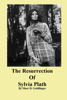 The Resurrection of Sylvia Plath - Marc Goldfinger