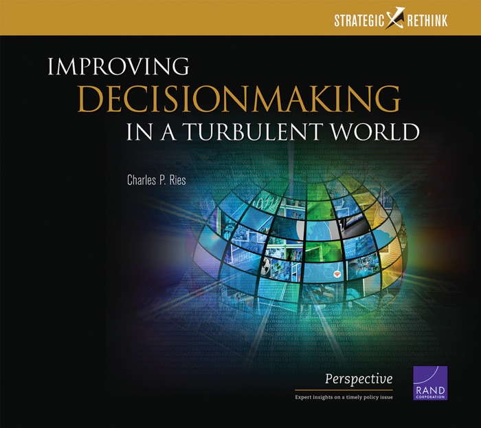 Improving Decisionmaking in a Turbulent World