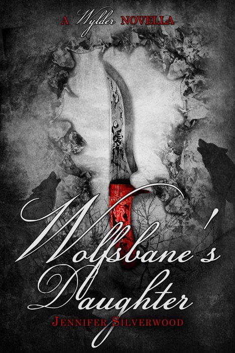 Wolfsbane's Daughter (A Wylder Tale Novella)