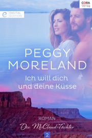Ich will dich und deine Küsse - Peggy Moreland by  Peggy Moreland PDF Download