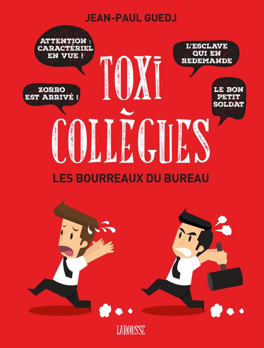 Toxi-collègues, Les bourreaux du bureau