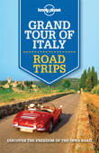 Lonely Planet Grand Tour of Italy Road Trips - Lonely Planet