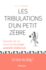 Les tribulations d'un petit zèbre - Alexandra Reynaud